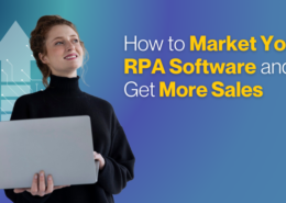 how to market your rpa software and get more sales