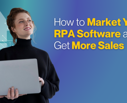 how to market your rpa software and get more sales